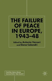 The Failure of Peace Europe, 1943-48