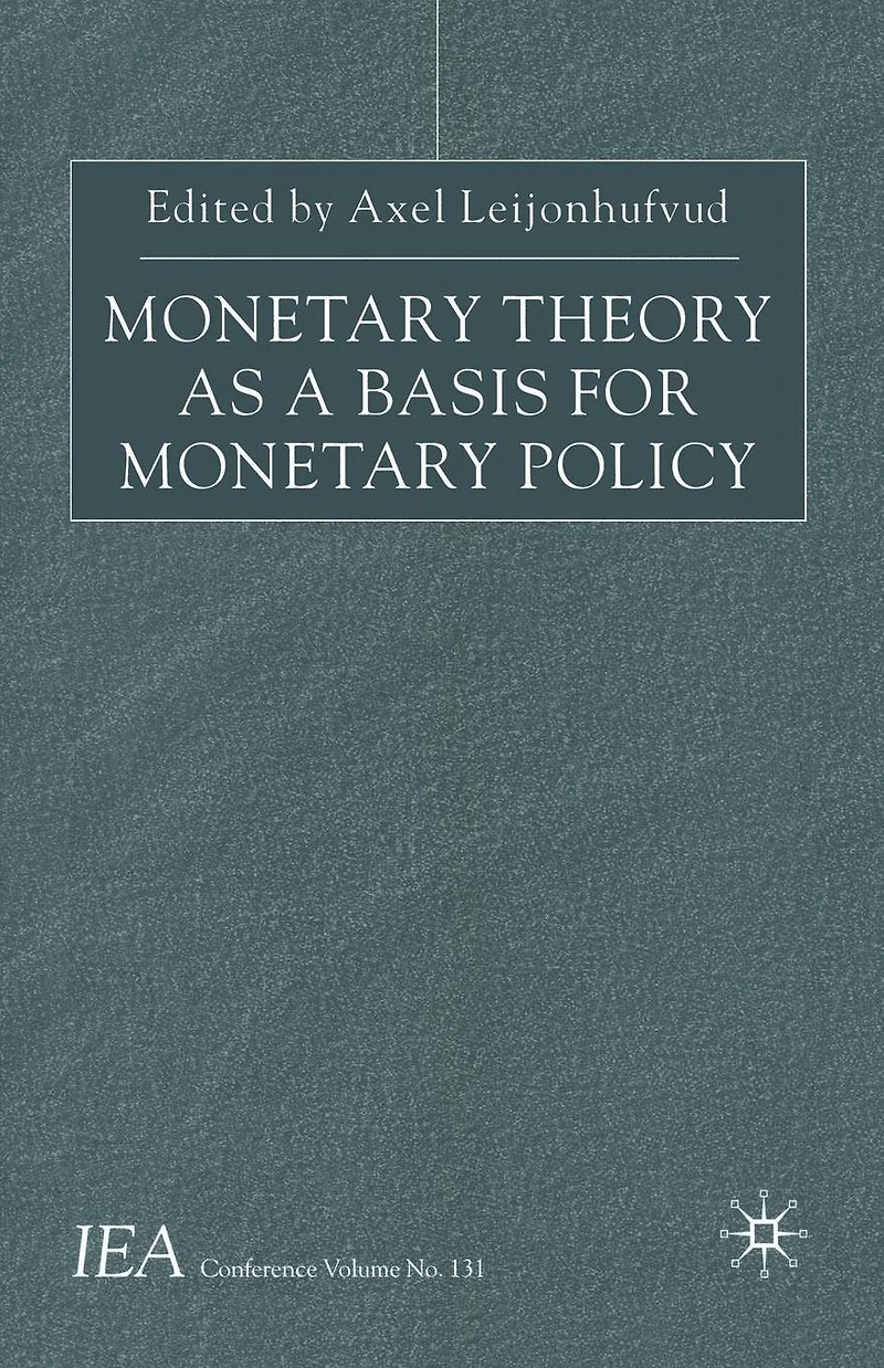 Monetary Theory as a Basis for Policy