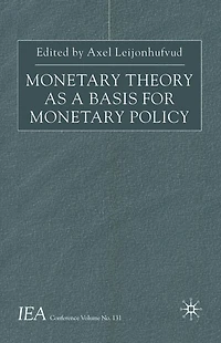 Monetary Theory as a Basis for Policy