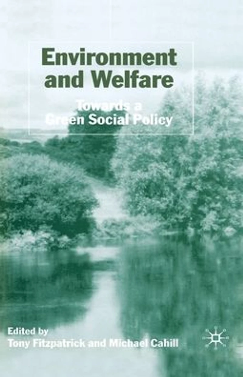 Environment and Welfare: Towards a Green Social Policy