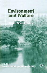 Environment and Welfare: Towards a Green Social Policy