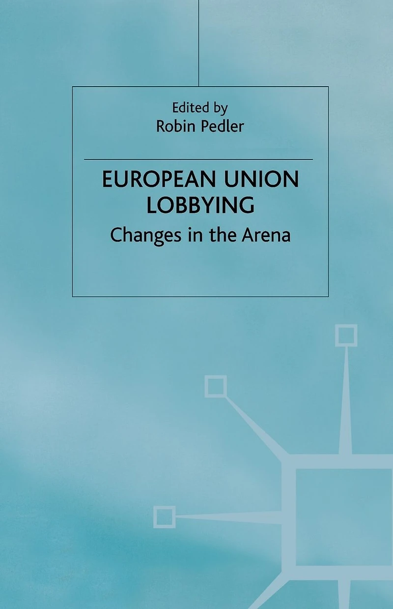 European Union Lobbying: Changes the Arena