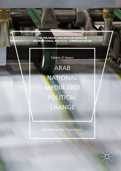 Arab National Media and Political Change: "Recording the Transition"