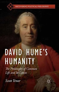 David Hume's Humanity: The Philosophy of Common Life and Its Limits