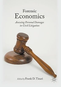 Forensic Economics: Assessing Personal Damages Civil Litigation
