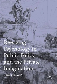 Re-sizing Psychology Public Policy and the Private Imagination