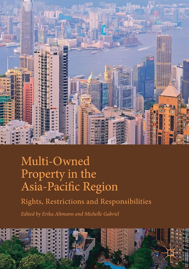 Multi-Owned Property the Asia-Pacific Region: Rights, Restrictions and Responsibilities