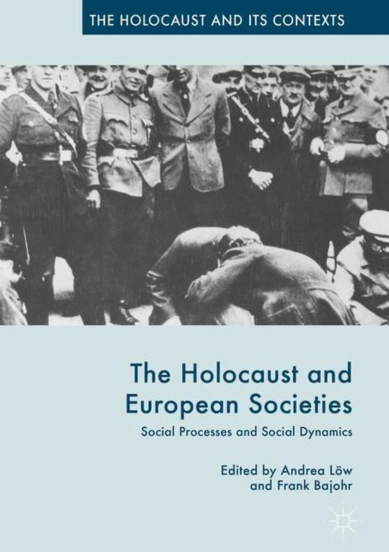 The Holocaust and European Societies: Social Processes Dynamics