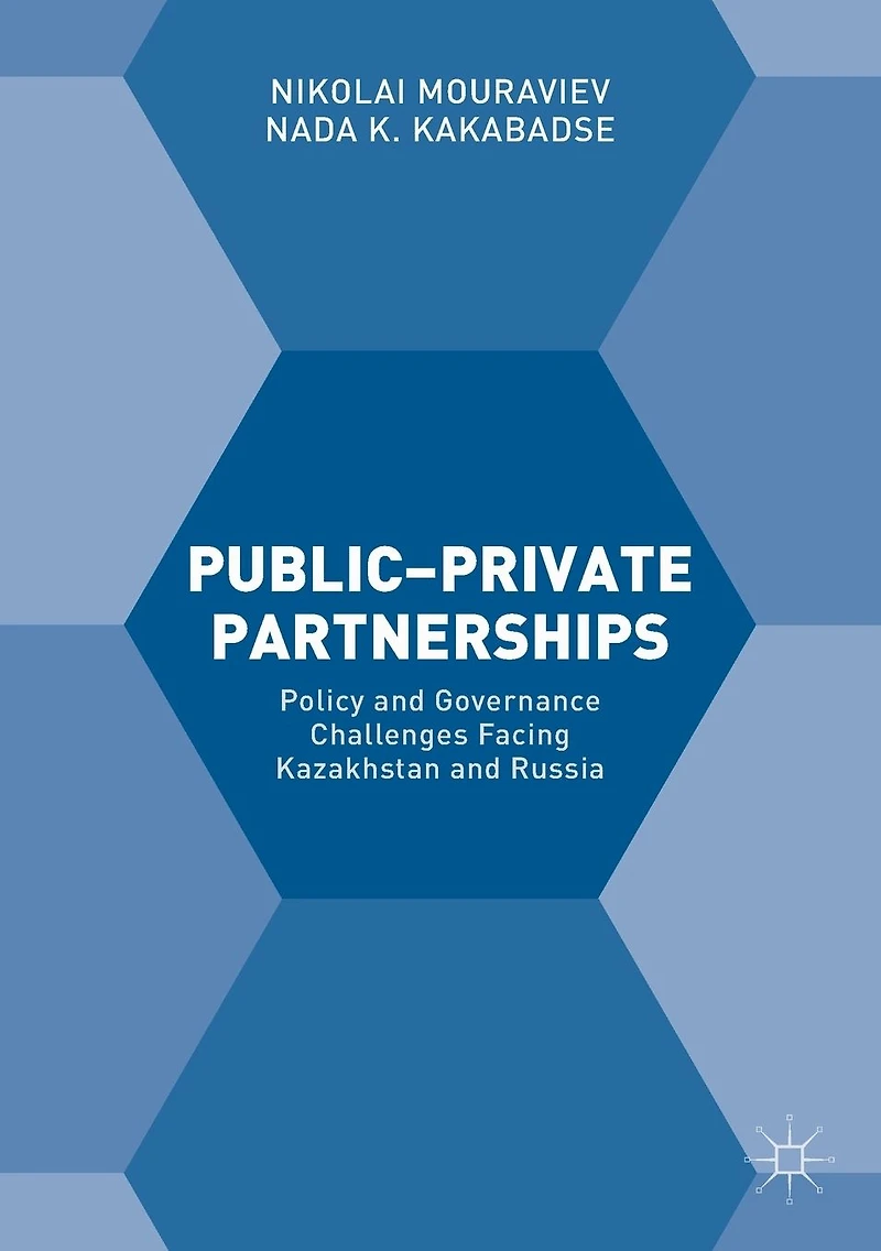 Public-Private Partnerships: Policy and Governance Challenges Facing Kazakhstan Russia