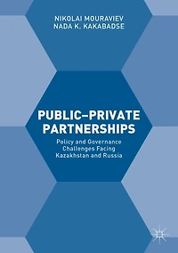 Public-Private Partnerships: Policy and Governance Challenges Facing Kazakhstan Russia
