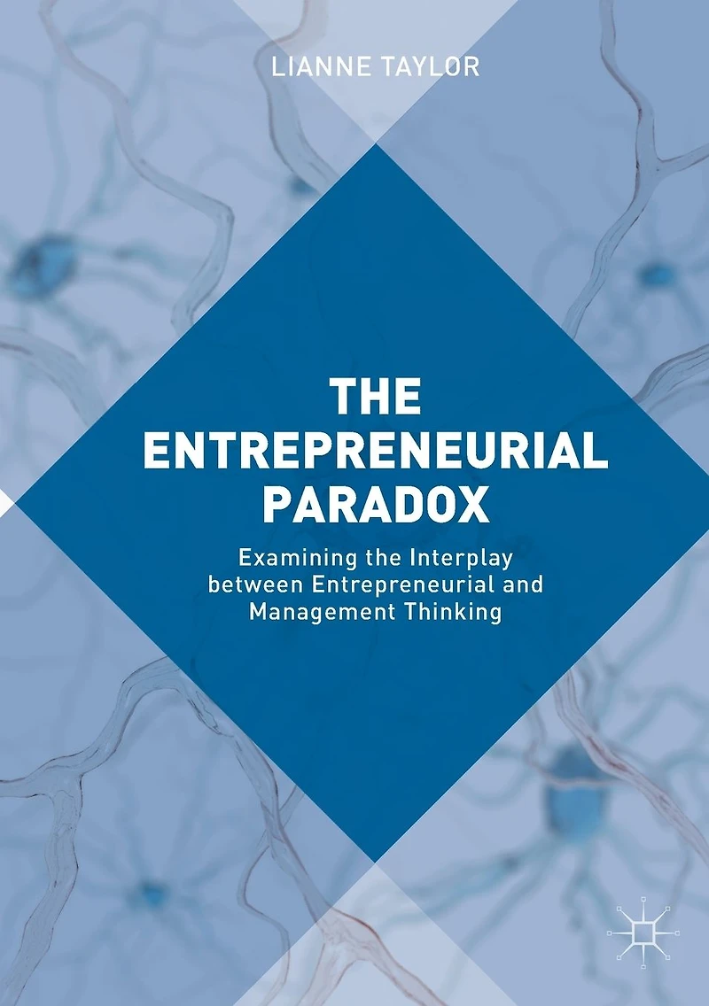 the Entrepreneurial Paradox: Examining Interplay between and Management Thinking