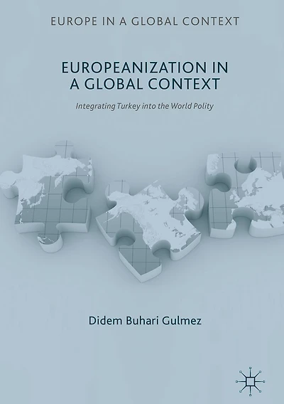 Europeanization a Global Context: Integrating Turkey into the World Polity