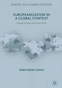 Europeanization a Global Context: Integrating Turkey into the World Polity