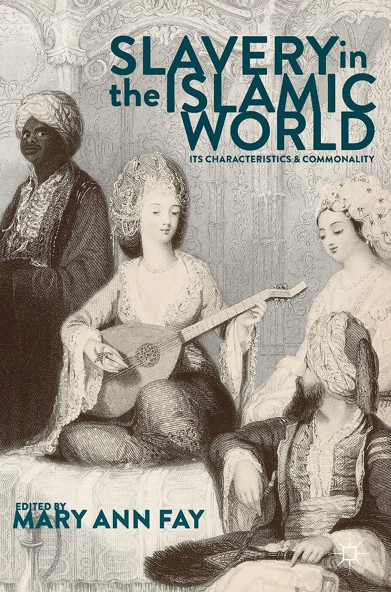 Slavery the Islamic World: Its Characteristics and Commonality