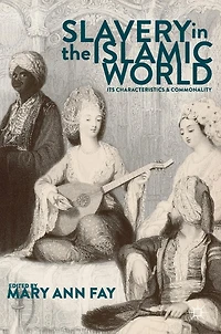 Slavery the Islamic World: Its Characteristics and Commonality