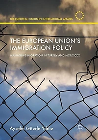 The European Union's Immigration Policy: Managing Migration Turkey and Morocco