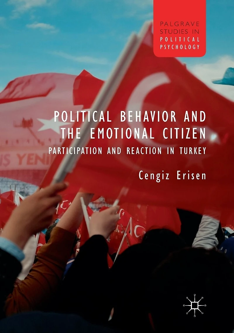 Political Behavior and the Emotional Citizen: Participation Reaction Turkey