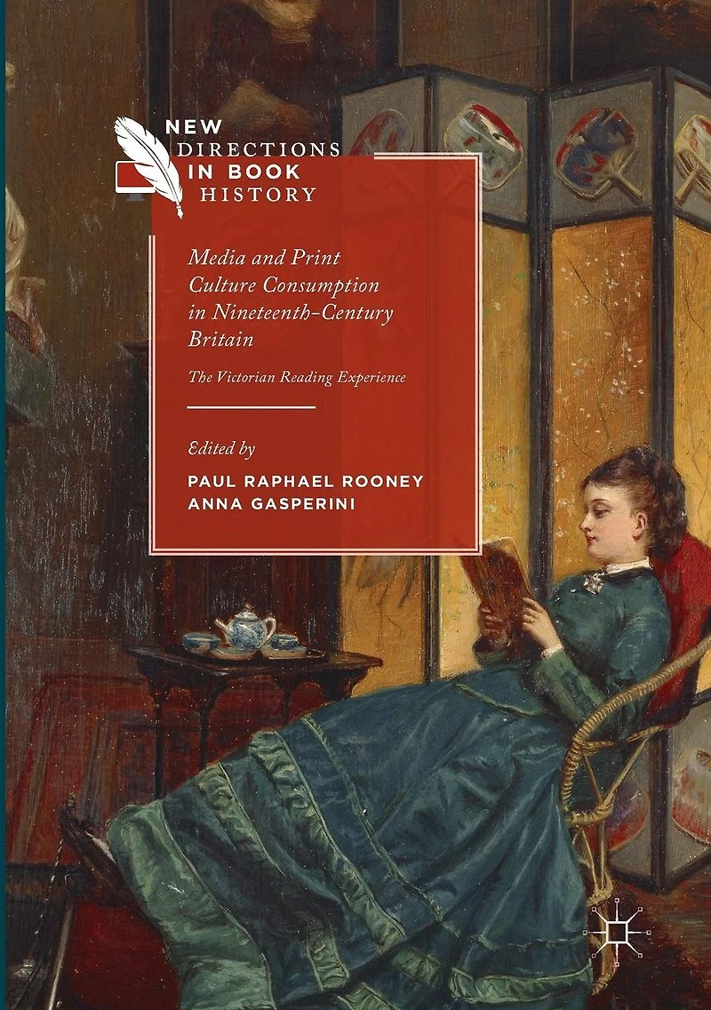 Media and Print Culture Consumption Nineteenth-Century Britain: The Victorian Reading Experience