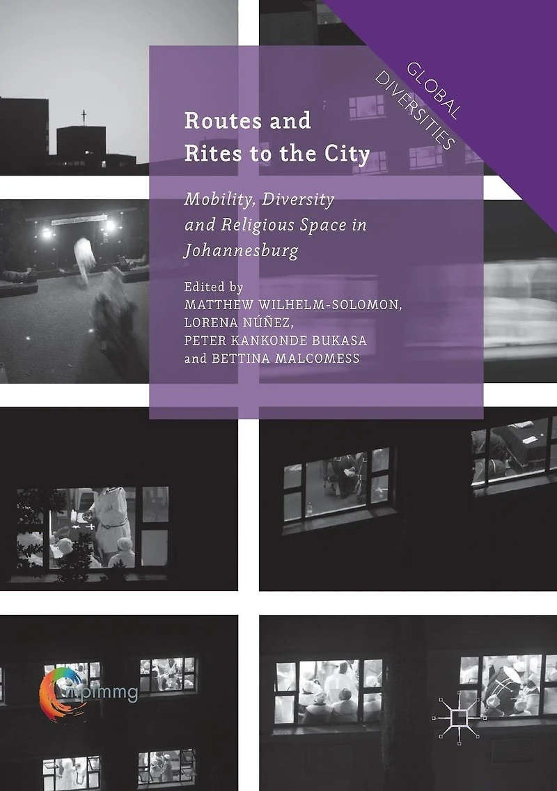 Routes and Rites to the City: Mobility, Diversity Religious Space Johannesburg