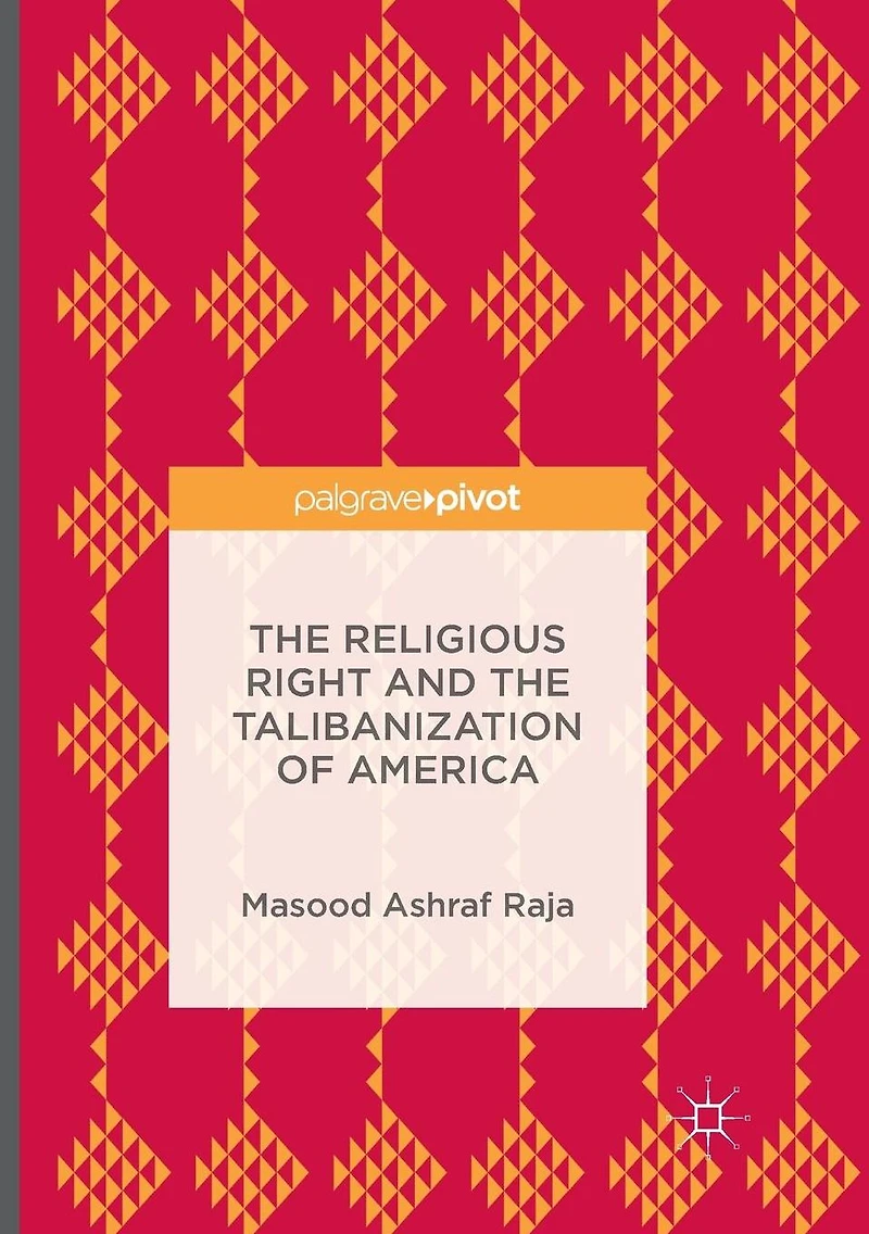the Religious Right and Talibanization of America