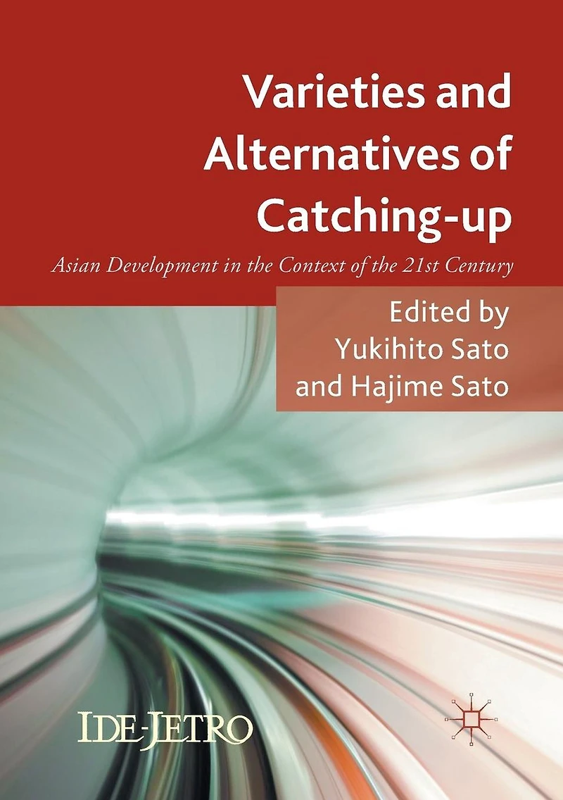 Varieties and Alternatives of Catching-up: Asian Development the Context 21st Century