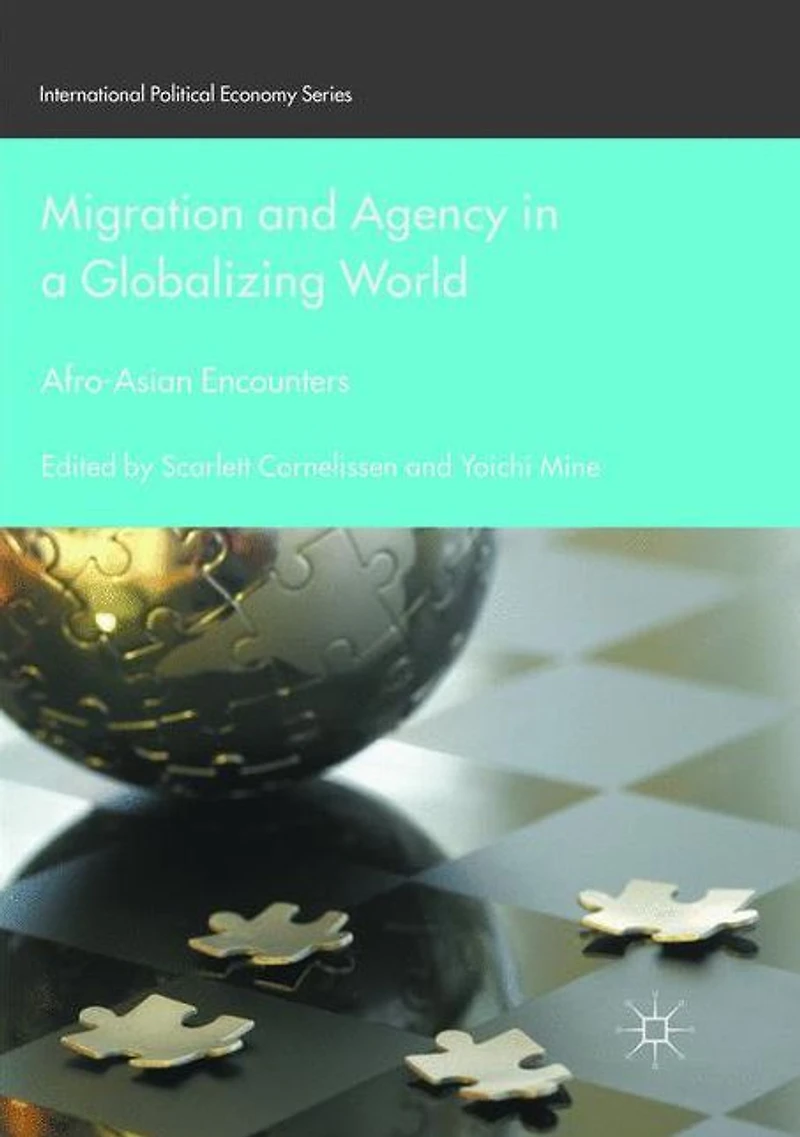 Migration and Agency a Globalizing World: Afro-Asian Encounters