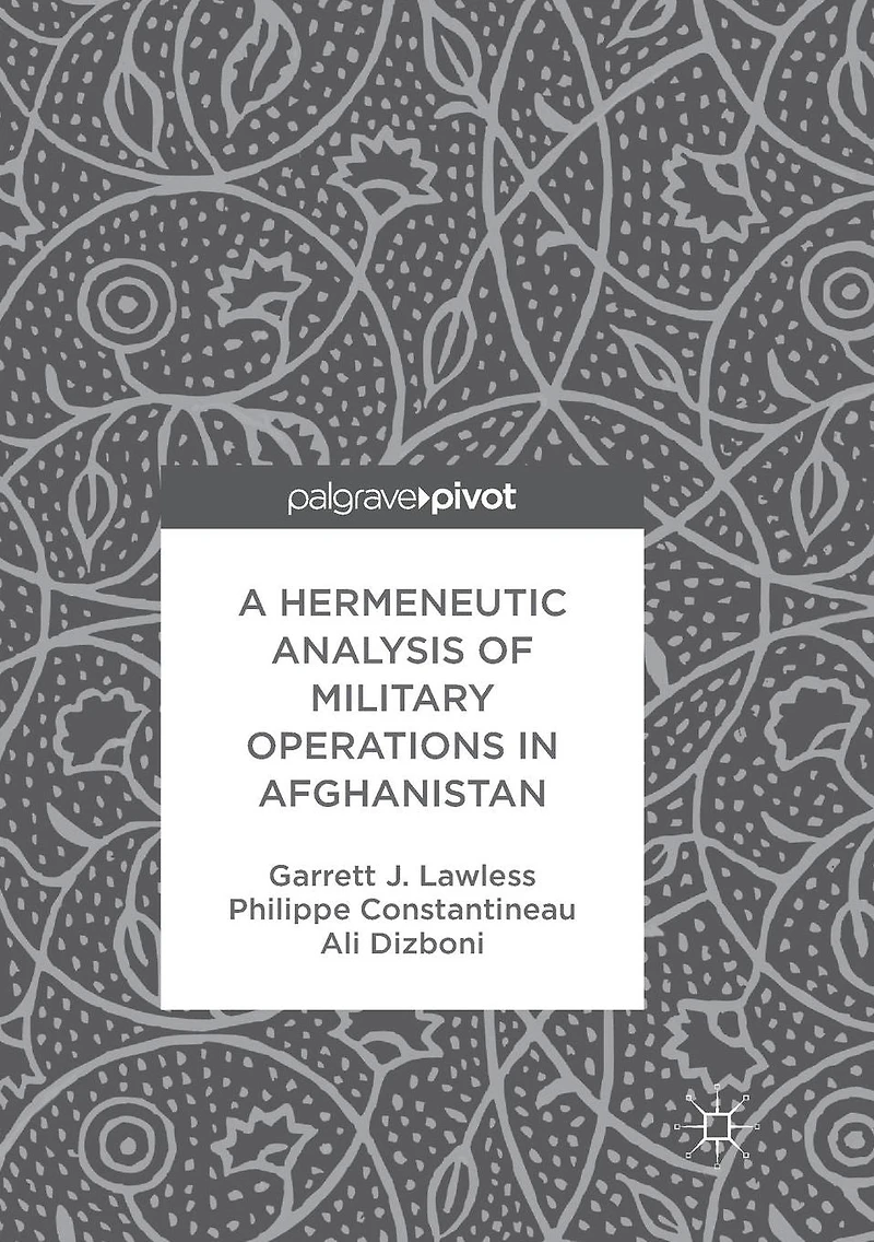 A Hermeneutic Analysis of Military Operations Afghanistan