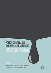 Policy Debates on Hydraulic Fracturing: Comparing Coalition Politics North America and Europe