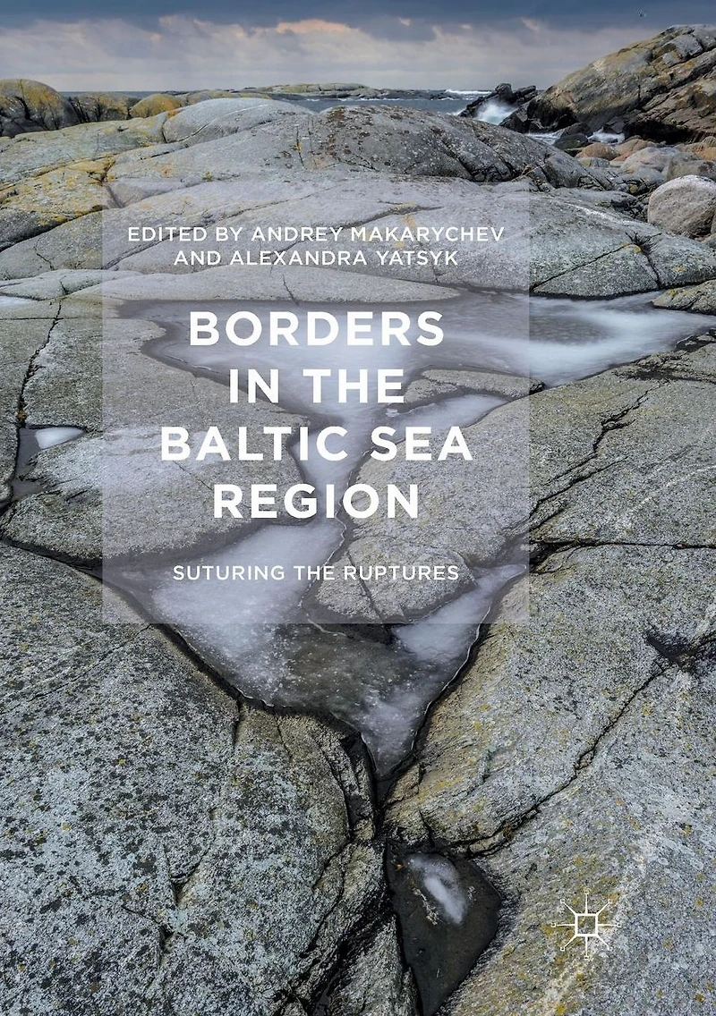 Borders the Baltic Sea Region: Suturing Ruptures