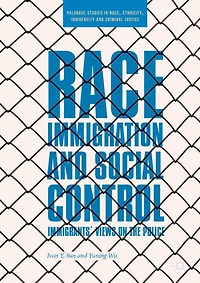 Race, Immigration, and Social Control: Immigrants' Views on the Police