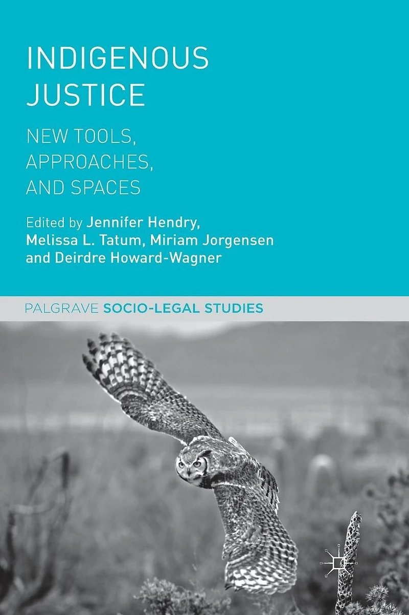 Indigenous Justice: New Tools, Approaches, and Spaces