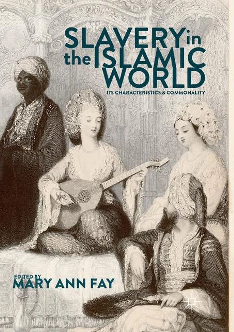 Slavery the Islamic World: Its Characteristics and Commonality