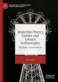 Modernist Poetry, Gender and Leisure Technologies: Machine Amusements