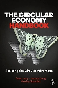 the Circular Economy Handbook: Realizing Advantage