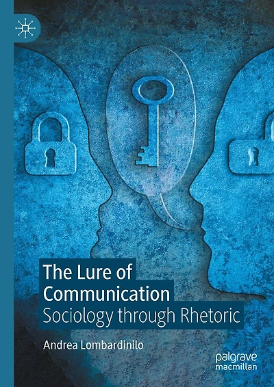 The Lure of Communication: Sociology through Rhetoric