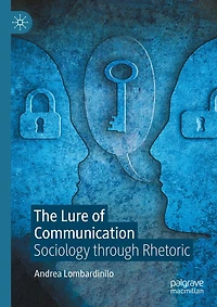 The Lure of Communication: Sociology through Rhetoric