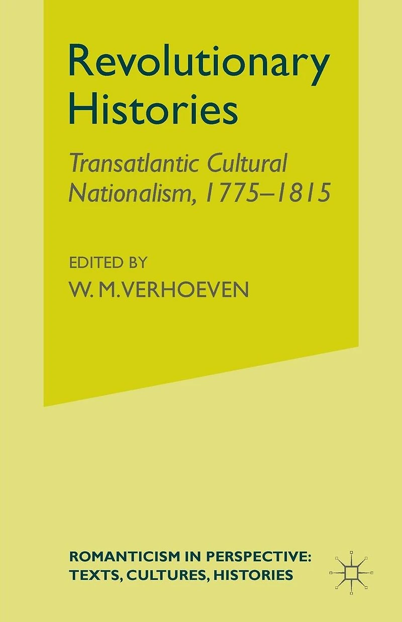Revolutionary Histories: Cultural Crossings 1775-1875