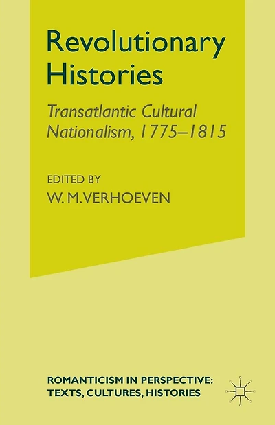 Revolutionary Histories: Cultural Crossings 1775-1875
