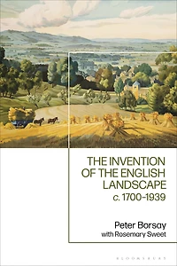 the Invention of English Landscape: c. 1700-1939