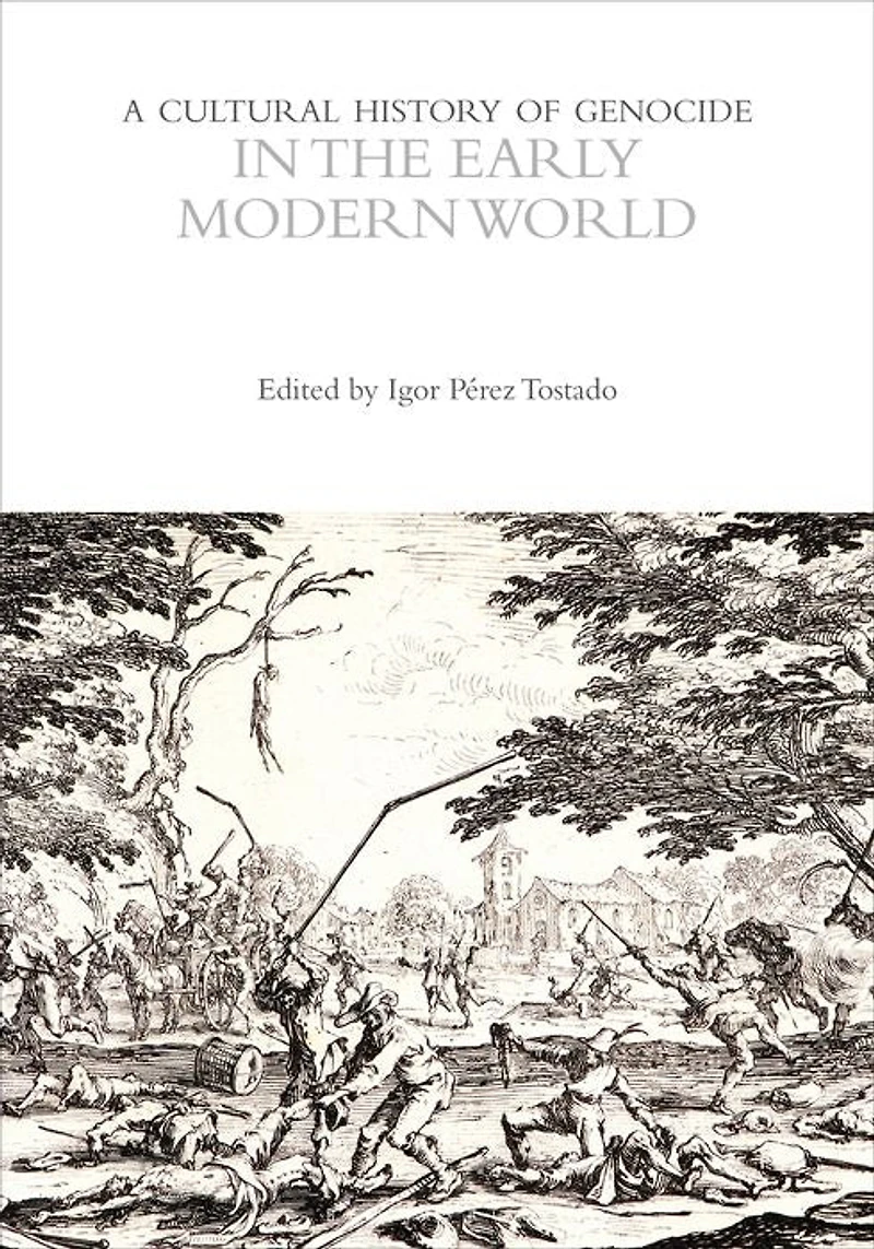 A Cultural History of Genocide the Early Modern World