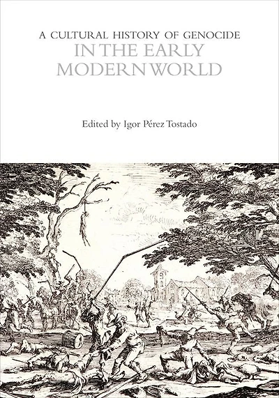 A Cultural History of Genocide the Early Modern World
