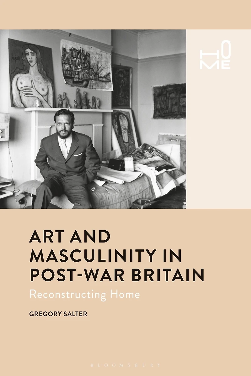 Art and Masculinity Post-War Britain: Reconstructing Home