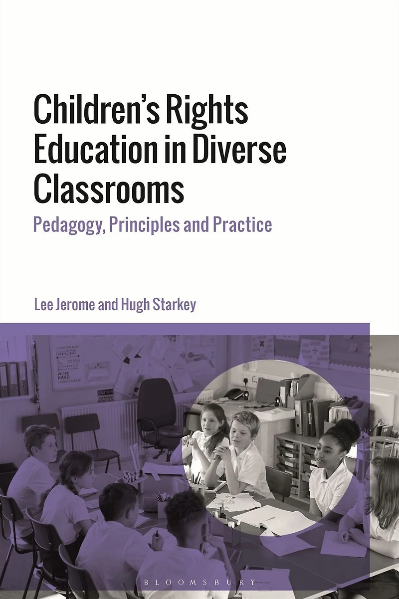 Children's Rights Education Diverse Classrooms: Pedagogy, Principles and Practice