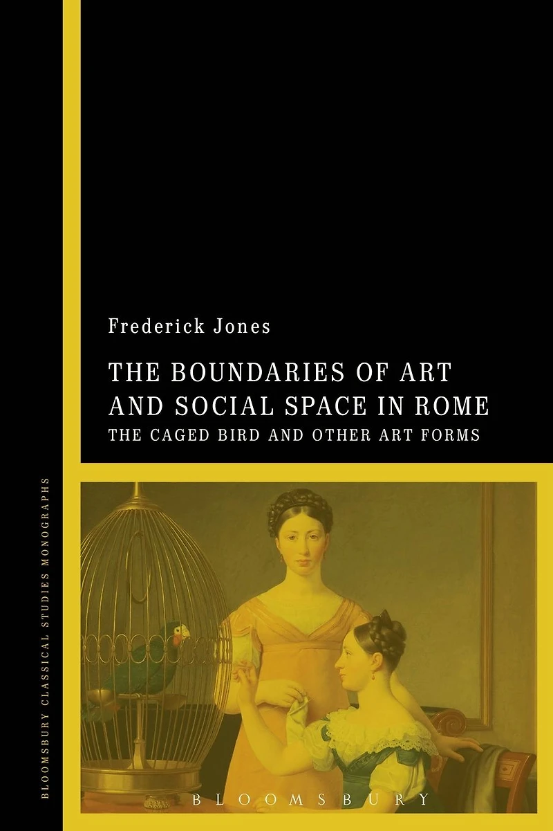 The Boundaries of Art and Social Space Rome: Caged Bird Other Forms