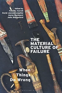 The Material Culture of Failure: When Things Do Wrong