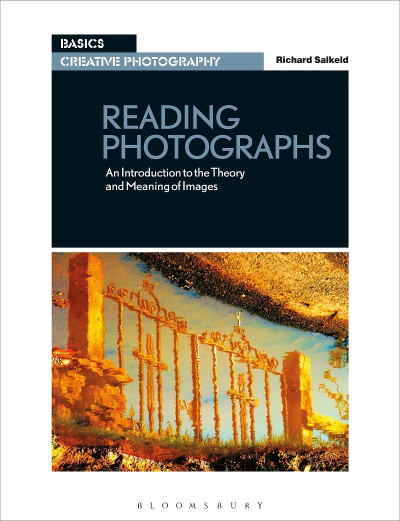 Reading Photographs: An Introduction to the Theory and Meaning of Images