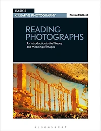 Reading Photographs: An Introduction to the Theory and Meaning of Images