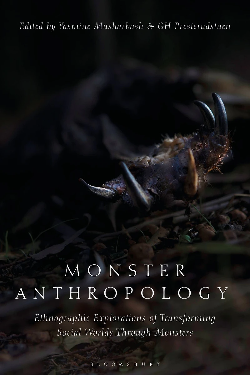 Monster Anthropology: Ethnographic Explorations of Transforming Social Worlds Through Monsters