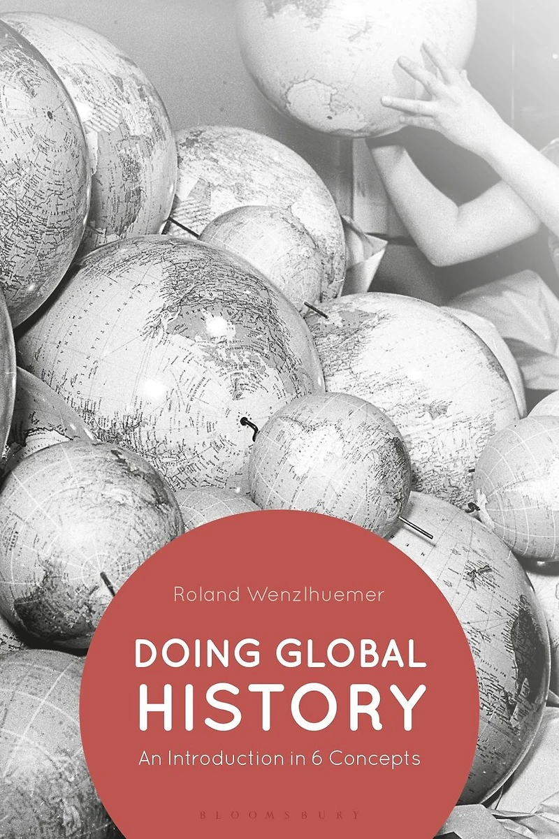 Doing Global History: An Introduction 6 Concepts