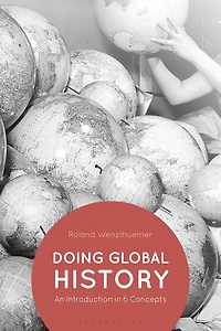 Doing Global History: An Introduction 6 Concepts